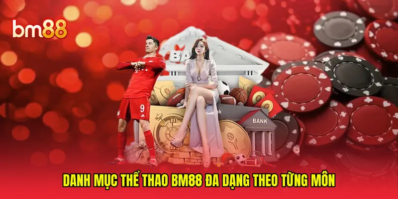 Danh mục thể thao BM88 đa dạng theo từng môn